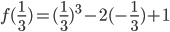  f( \frac{1}{3} )=( \frac{1}{3} )^{3}-2(- \frac{1}{3} )+1