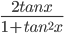 \frac{2tanx}{1+tan^{2}x}