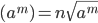 (a^{m})=n\sqrt{a^{m}}
