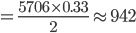 =\frac{5706\times 0.33}{2}\approx 942