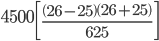 4500\left [\frac{\left ( 26-25 \right )\left ( 26+25 \right )}{625}\right ]