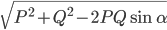 \sqrt{P^{2}+Q^{2}-2PQ\sin \alpha}
