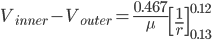 V_{inner}-V_{outer}=\frac{0.467}{\mu}\left[\frac{1}{r}\right]_{0.13}^{0.12}