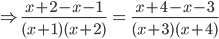 \Rightarrow \frac{x+2-x-1}{(x+1)(x+2)}\: =\: \frac{x+4-x-3}{(x+3)(x+4)}