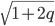 \sqrt{1+2q}