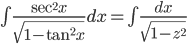 \int \frac{\sec ^{2}x}{\sqrt{1-\tan ^{2}x}}dx=\int \frac{dx}{\sqrt{1-z^{2}}}