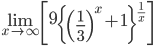 \lim_{x\rightarrow \infty }\left[9\left \{\left(\frac{1}{3}\right)^{x}+1\right\}^{\frac{1}{x}}\right]