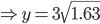  \Rightarrow y= 3\sqrt{1.63} 
