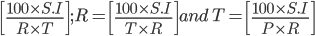 \left [ \frac{100\times S.I}{R\times T} \right ] ;R=\left [ \frac{100\times S.I}{T\times R} \right ] and\, T=\left [ \frac{100\times S.I}{P\times R} \right ]