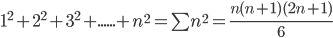 1^{2}+2^{2}+3^{2}+......+n^{2}=\sum n^{2}=\frac{n(n+1)(2n+1)}{6}