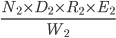  \frac{N_{2}\times D_{2}\times R_{2}\times E_{2}}{W_{2}}