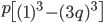p \begin{bmatrix}(1)^{3}-(3q)^{3} \end{bmatrix}