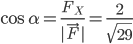 \cos \alpha=\frac{F_{X}}{|\vec{F}|}=\frac{2}{\sqrt{29}}