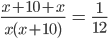 \frac{x+10+x}{x(x+10)}\; =\; \frac{1}{12}