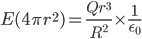 E(4\pi r^{2})=\frac{Qr^{3}}{R^{2}}\times \frac{1}{\epsilon _{0}}
