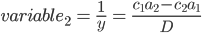 variable_{2}\: =\: \frac{1}{y}\: =\: \frac{c_{1}a_{2}-c_{2}a_{1}}{D}
