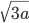 \sqrt{3a}