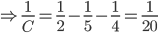\Rightarrow \frac{1}{C}=\frac{1}{2}- \frac{1}{5}-\frac{1}{4}= \frac{1}{20}
