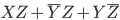 XZ+\overline{Y}Z+Y\overline{Z}