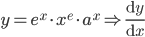 y=e^{x}\cdot x^{e}\cdot a^{x}\Rightarrow \frac{\mathrm{d} y}{\mathrm{d} x}