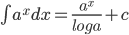 \int a^{x}dx=\frac{a^{x}}{loga}+c