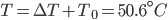 T=\Delta T+T_{0}=50.6^{\circ}C