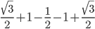 \frac{\sqrt{3}}{2}+1-\frac{1}{2}-1+\frac{\sqrt{3}}{2}