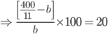 \Rightarrow \, \, \frac{\left [ \frac{400}{11} - b\right ]}{b}\times 100= 20