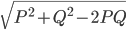 \sqrt{P^{2}+Q^{2}-2PQ}