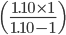 \left(\frac{1.10\times 1}{1.10-1}\right)
