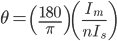 \theta =\left(\frac{180}{\pi}\right)\left(\frac{I_{m}}{nI_{s}}\right)