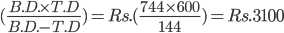 (\frac{B.D.\times T.D }{B.D.-T.D})=Rs.(\frac{744\times 600}{144})=Rs.3100