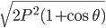 \sqrt{2P^{2}(1+\cos \theta)}